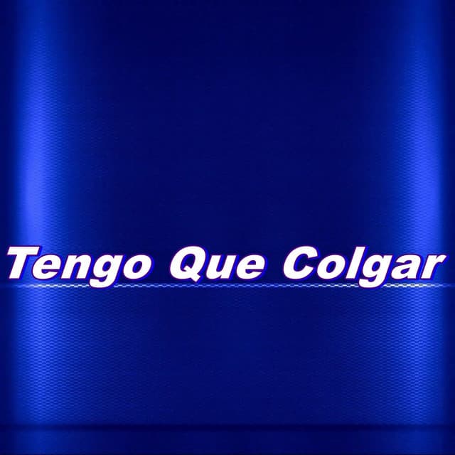 Tengo Que Colgar - Yolo Aventuras