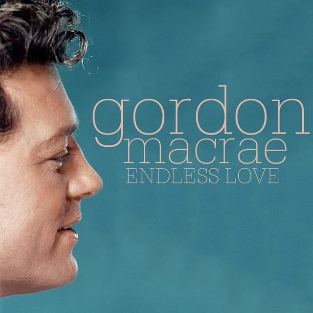 Endless Love - Gordon MacRae