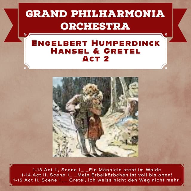 Hansel & Gretel, Act 2 - The Grand Philharmonia