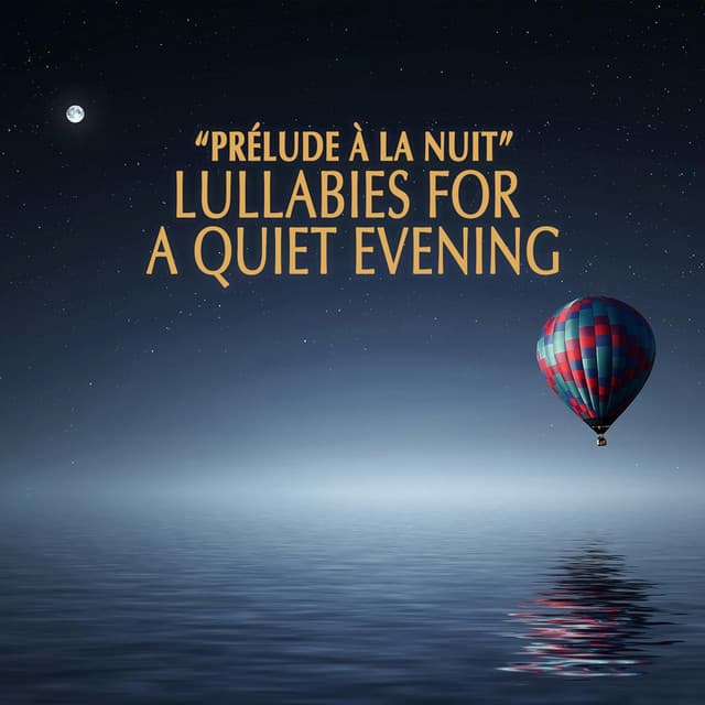 "Prélude à la nuit" - Lullabies for a Quiet Evening - Johann Sebastian Bach