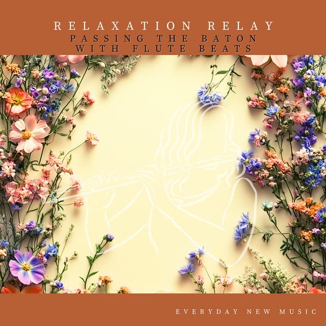 Relaxation Relay: Passing the Baton with Flute Beats - Everyday New Music
