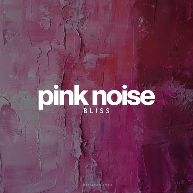 Pink Noise Bliss - Pink Noise Babies