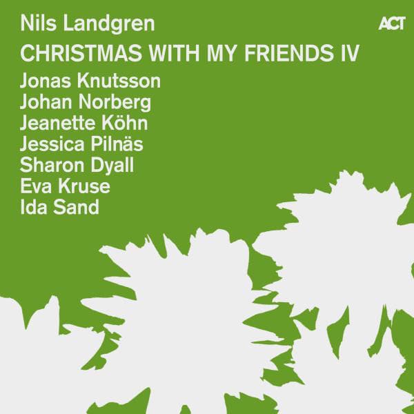 Christmas with My Friends IV - Nils Landgren