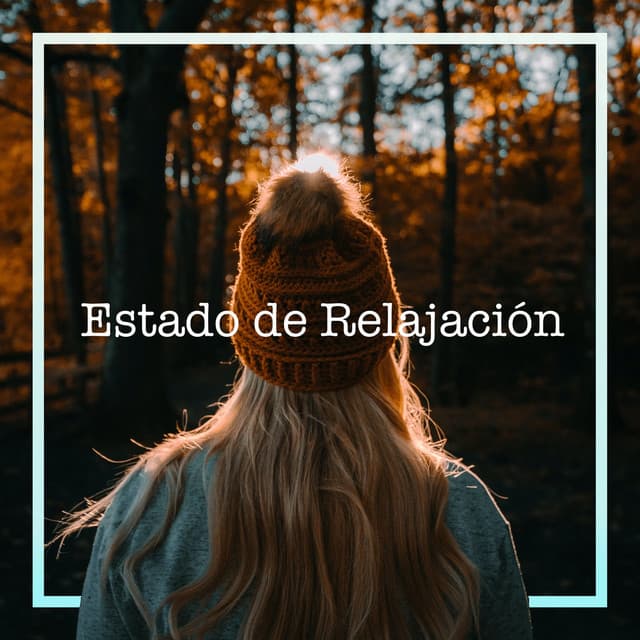 Estado de Relajación: Música para Calmar la Mente y Llevarte a un Lugar sin Pensamientos - Serenidad y Armonía