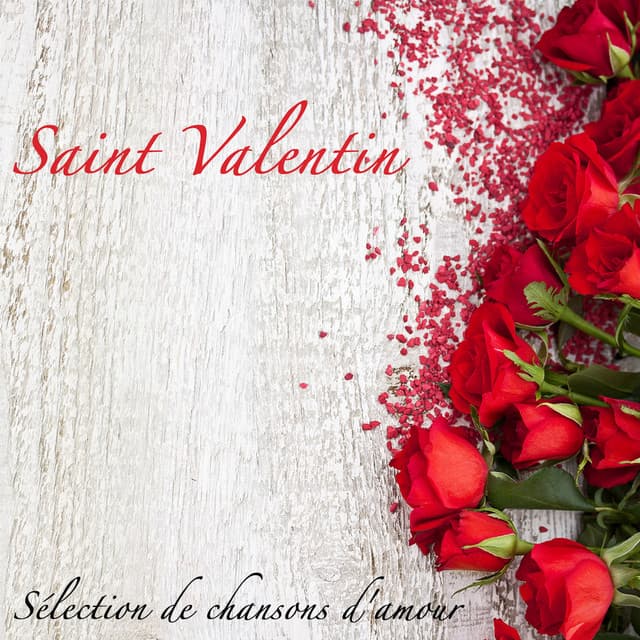 Saint Valentin: Sélection de chansons d'amour et musique romantique pour les amoureux - Chansons d'amour