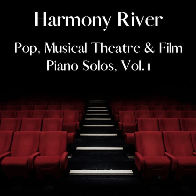 Pop, Musical Theatre & Film Piano Solos, Vol.1 - Harmony River