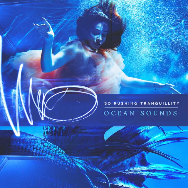 50 Rushing Tranquillity - Ocean Sounds