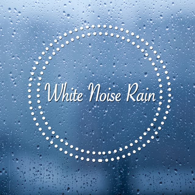 White Noise Rain - Rain for Deep Sleep