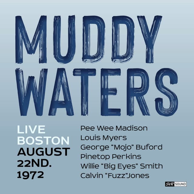 Muddy Waters Live Boston August 22nd. 1972 - Muddy Waters