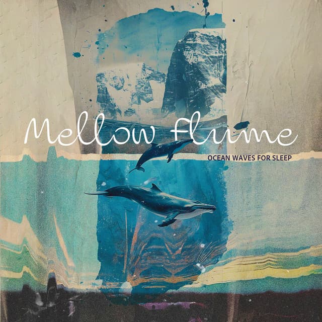Mellow Flume - Ocean Waves For Sleep