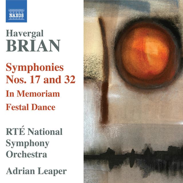 Brian: Symphonies Nos. 17 & 32 - Havergal Brian