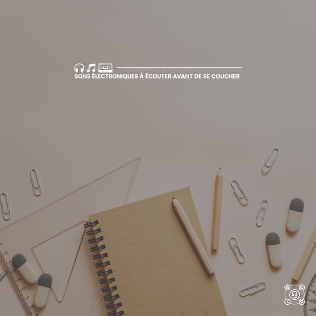 Sons électroniques à écouter avant de se coucher - Pensée Positive Académie