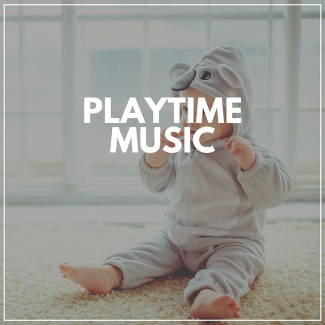 Playtime Music - Bright Baby Lullabies
