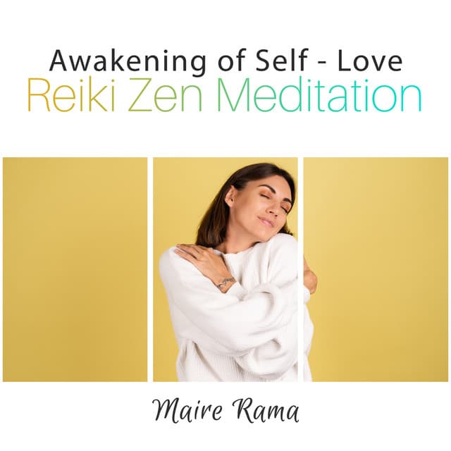 Awakening of Self - Love: Reiki Zen Meditation, Music Therapy for Mindfulness & Healing - Maire Rama