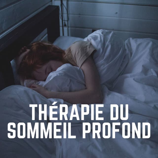 Thérapie du Sommeil Profond - Le Sommeil