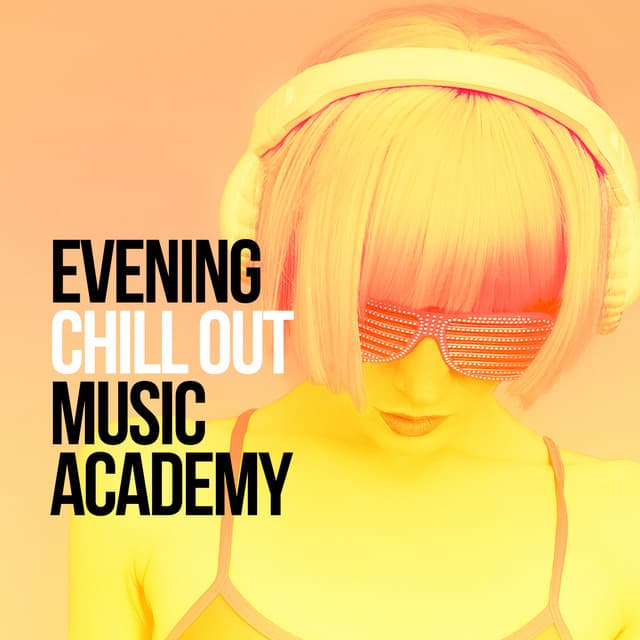 Evening Chill Out Music Academny