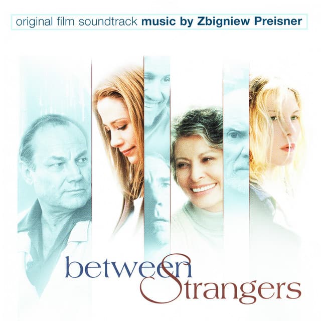 Between Strangers - Zbigniew Preisner