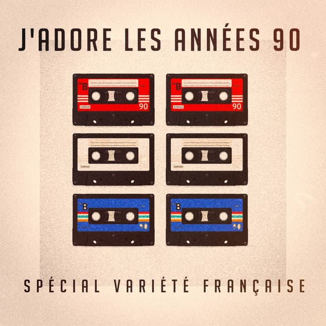 J'adore les années 90 : Spécial variété française - Variété Française