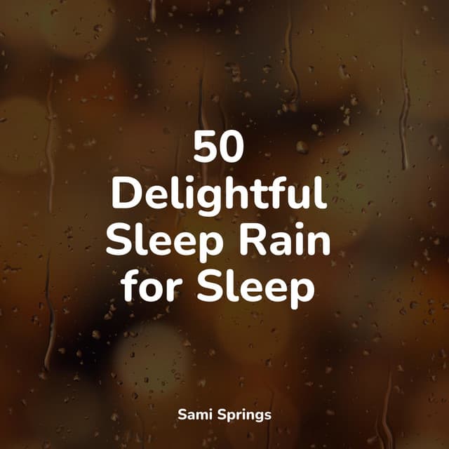 50 Delightful Sleep Rain for Sleep - Meditação Yoga