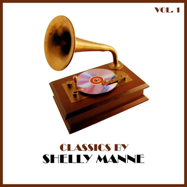 Classics by Shelly Manne, Vol. 1 - Shelly Manne