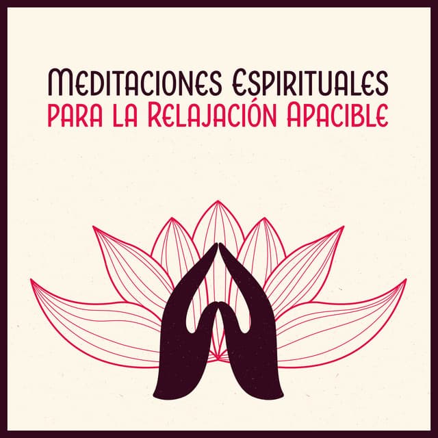 Meditaciones Espirituales para la Relajación Apacible - Meditación Budista Academia