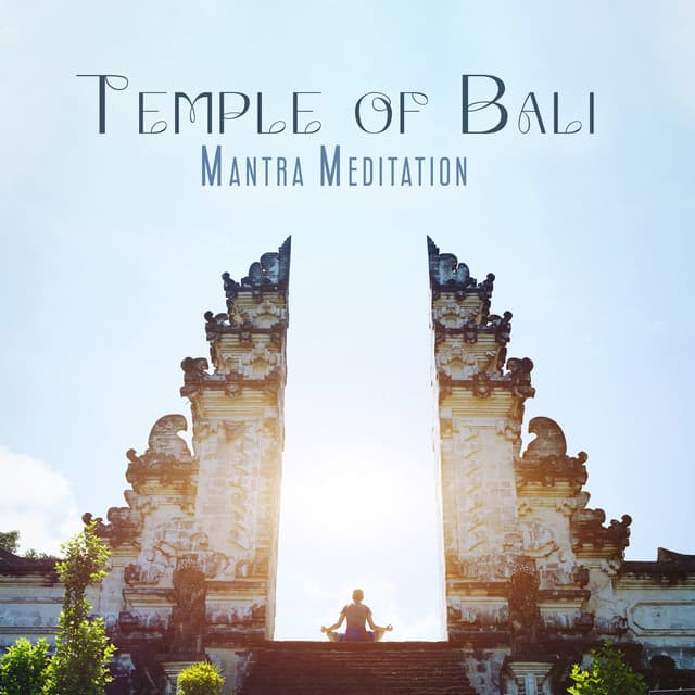 Temple of Bali Mantra Meditation - Buddhist Meditation Temple