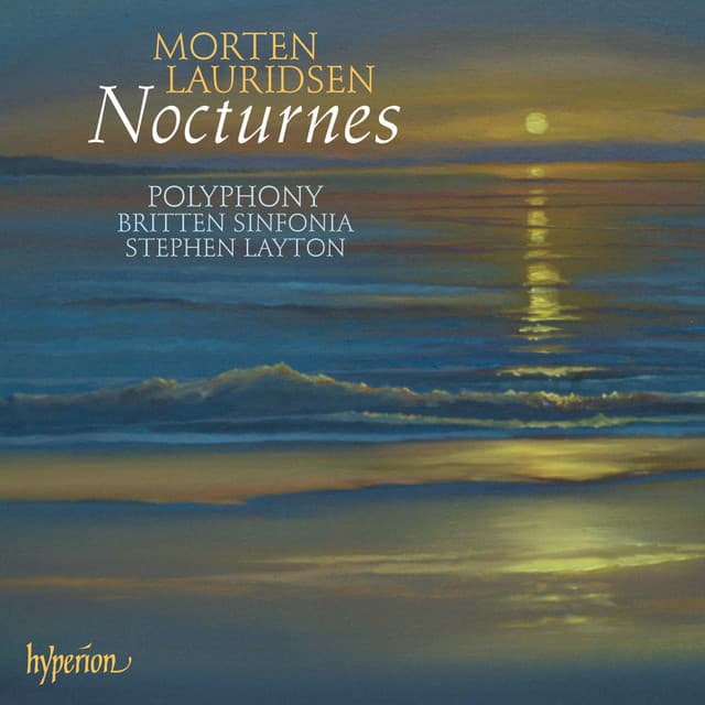 Lauridsen: Nocturnes; Les chansons des roses & Other Choral Works - Morten Lauridsen