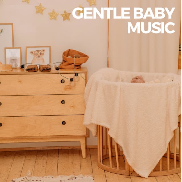 Gentle Baby Music - Lullaby Lullaby