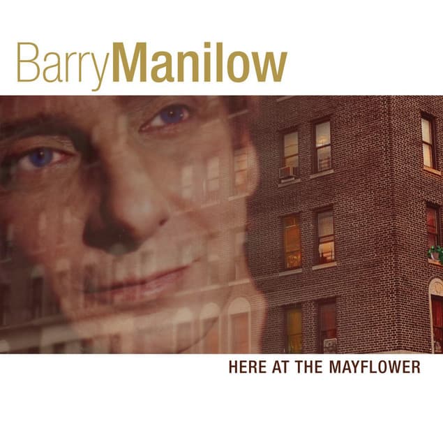 Here At The Mayflower - Barry Manilow