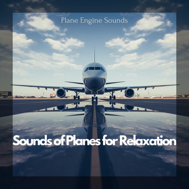Sounds of Planes for Relaxation - Plane Engine Sounds