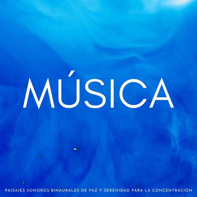 Música: Paisajes Sonoros Binaurales De Paz Y Serenidad Para La Concentración - Ondas Alfa Colectivo