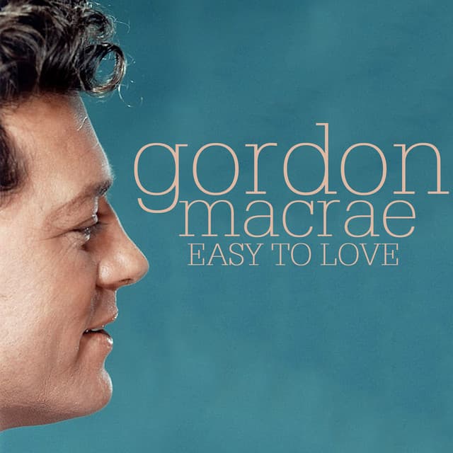 Easy To Love - Gordon MacRae