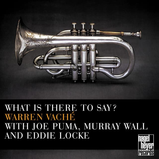 What Is There to Say? - Warren Vaché