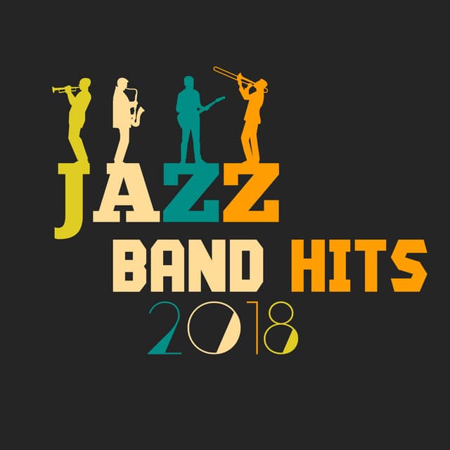 2018 Jazz Band Hits - Jazz Music Collection