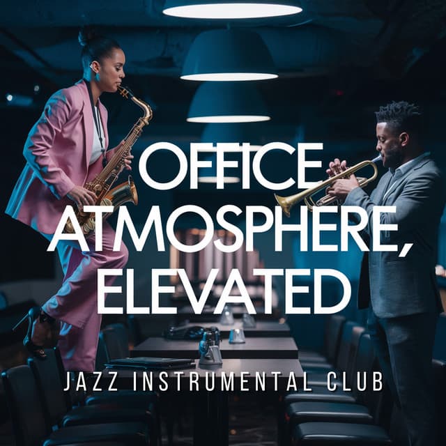 Office Atmosphere, Elevated: The Art of Creating Great Spaces - Jazz Instrumental Club