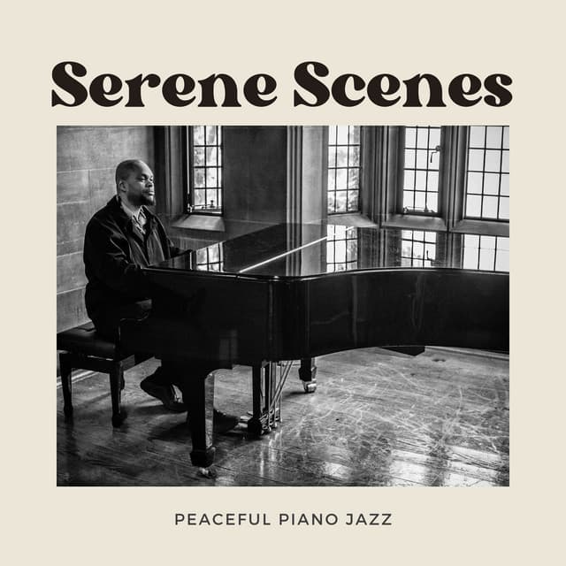 Serene Scenes: Relaxing Jazz Music - Peaceful Piano Jazz