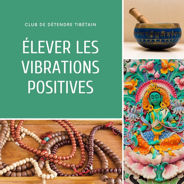 Élever les vibrations positives - Club de Détendre Tibétain