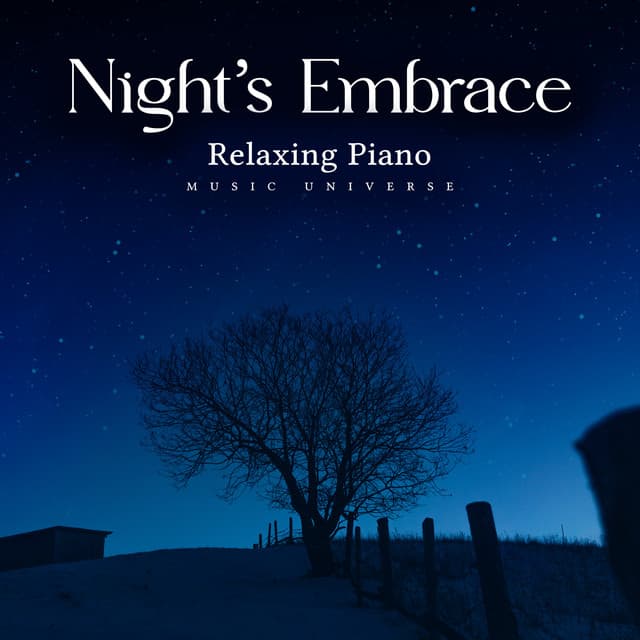 Night’s Embrace - Relaxing Piano Music Universe