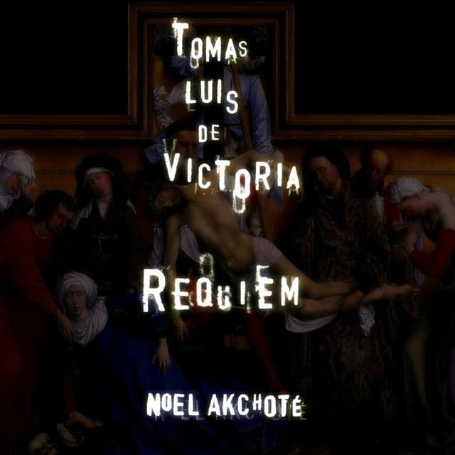Tomás Luis de Victoria: Requiem - Tomás Luis de Victoria