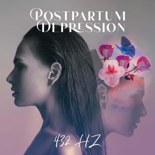 Postpartum Depression: Stress Relief Music For Mothers To Relax, Reduce Anxiety, Clearing The Mind Of Negative Thoughts - Nature Music Pregnancy Academy