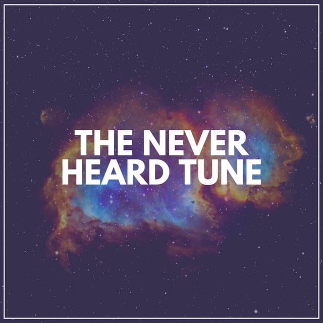 The Never Heard Tune - Relax