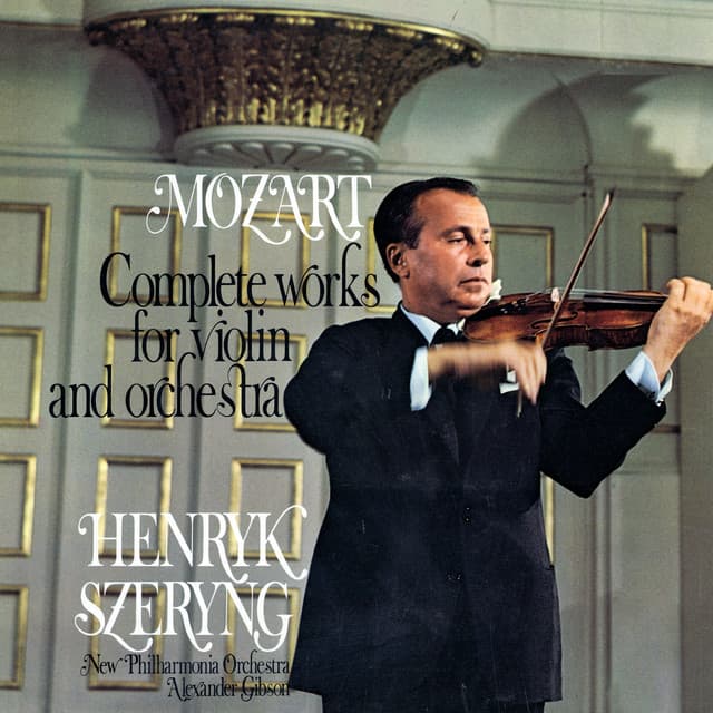 Mozart: Complete Works for Violin and Orchestra - Wolfgang Amadeus Mozart
