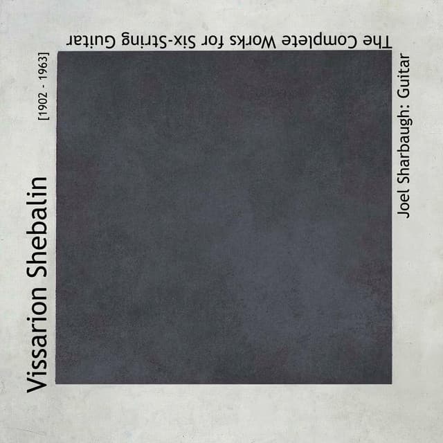 Vissarion Shebalin: The Complete Works for Six-String Guitar - Vissarion Shebalin