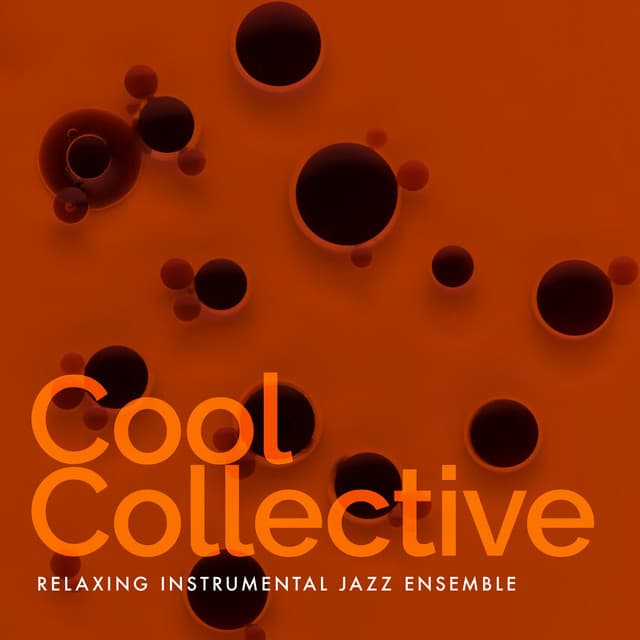 Cool Collective - Relaxing Instrumental Jazz Ensemble