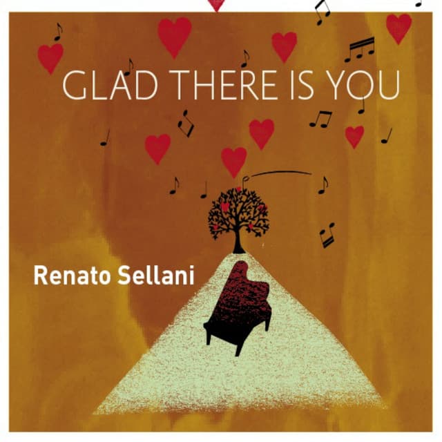Glad there is you - Renato Sellani