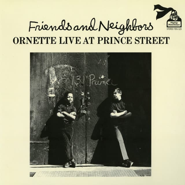 Friends and Neighbors - Ornette Live at Prince Street - Ornette Coleman
