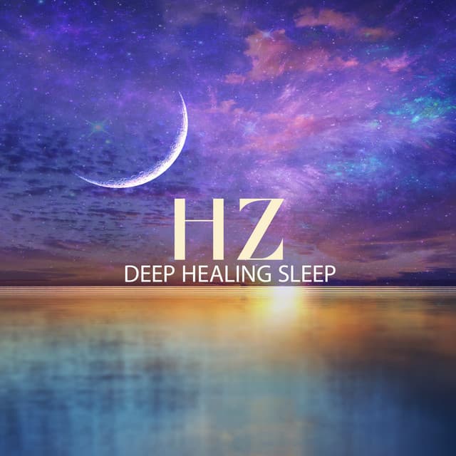 Hz Deep Healing Sleep - Hz Sleep Project