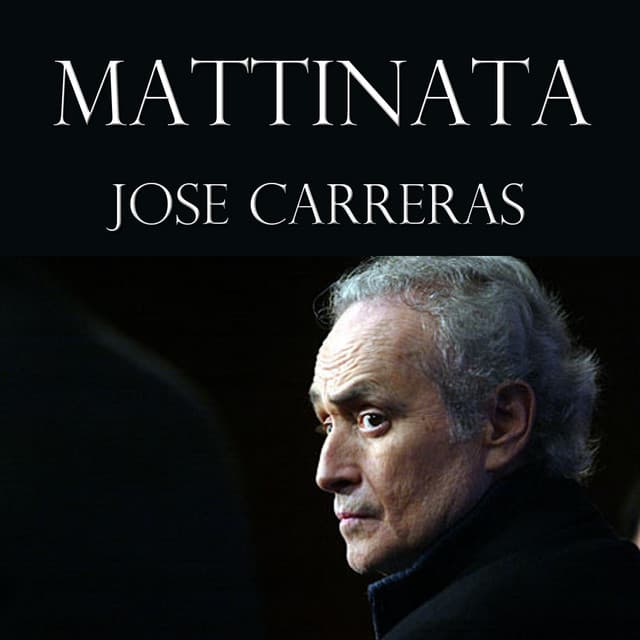 Mattinata - José Carreras
