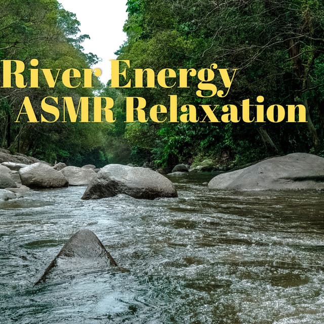 River Energy ASMR Relaxation - River Sleep Aid