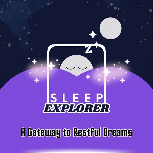 A Gateway to Restful Dreams - Sleep Explorer